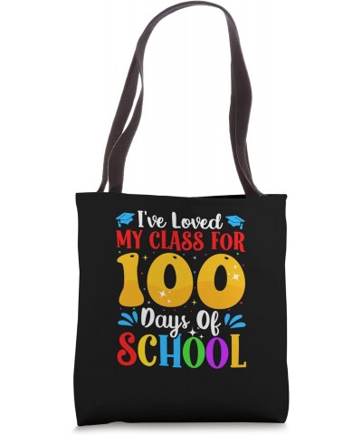 I've Loved My Class For 100th Day Of School 100th Day Tote Bag $10.89 Totes