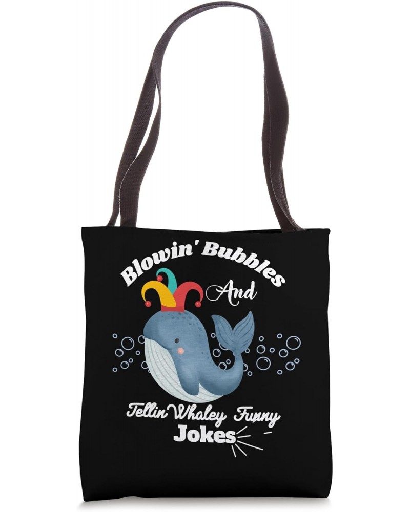 Blowin Bubbles & Telling Whaley Funny Jokes, sea enthusiasts Tote Bag $11.06 Totes