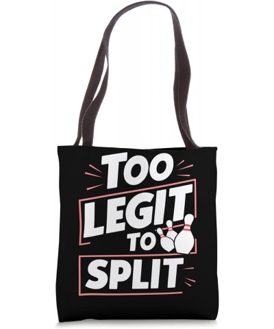 Funny saying Too Legit to split Fun Bowling Bowler Tote Bag $9.43 Totes