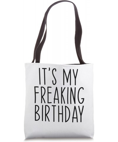 It's My Freaking Birthday Party Matching Bday Funny Tote Bag $12.97 Totes