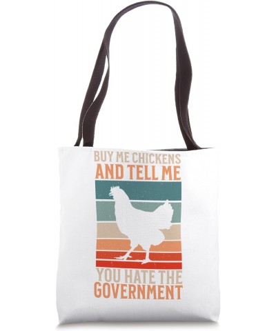 Buy Me Chickens And Tell Me You Hate The Government Tote Bag $10.56 Totes