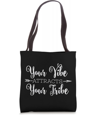 Your Positive Vibe Attracts Your Optimistic Tribe Attitude Tote Bag $10.76 Totes