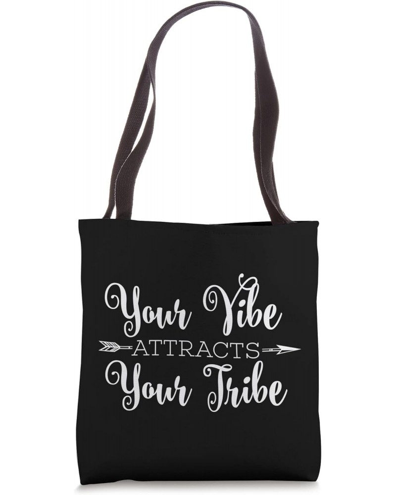 Your Positive Vibe Attracts Your Optimistic Tribe Attitude Tote Bag $10.76 Totes