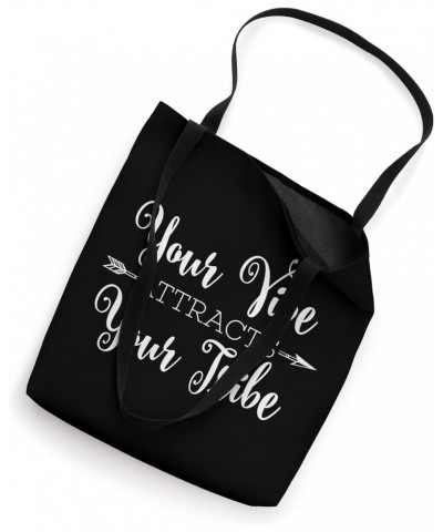 Your Positive Vibe Attracts Your Optimistic Tribe Attitude Tote Bag $10.76 Totes