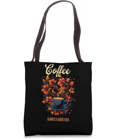 Coffee Always a Good Idea Caffeine Tote Bag $17.37 Totes