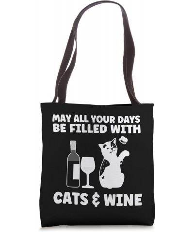 May all your days be cats & wine drink wine Tote Bag $16.79 Totes