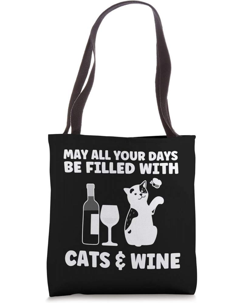 May all your days be cats & wine drink wine Tote Bag $16.79 Totes