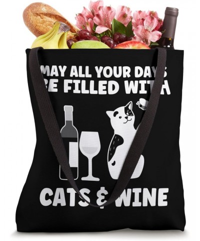 May all your days be cats & wine drink wine Tote Bag $16.79 Totes