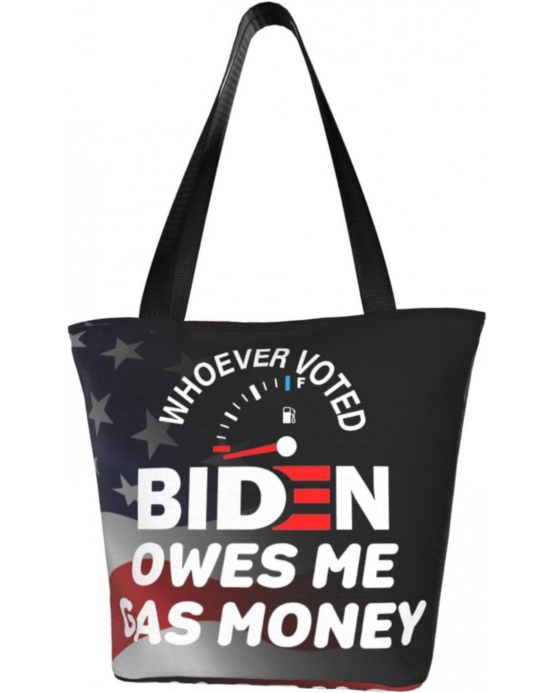 Whoever Voted Biden Owes Me Gas Money Fashion Shoulder Bag Large Capacity For Man Or Woman $20.95 Totes