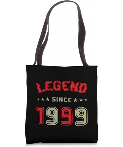 Women men birthday 25 years Legend since 1999 Tote Bag $10.10 Totes