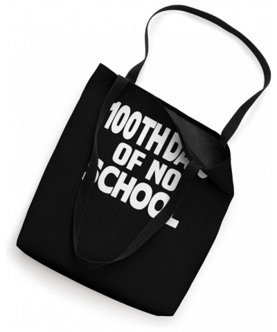 100TH DAYS OF NO SCHOOL Tote Bag $16.01 Totes