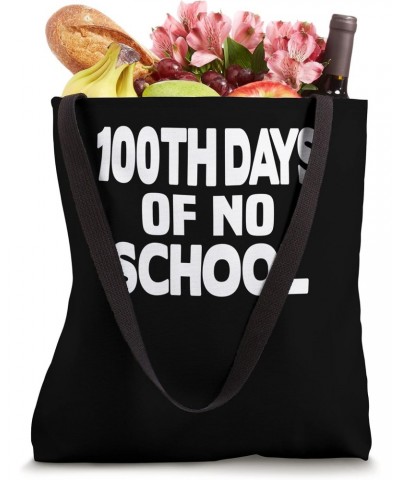 100TH DAYS OF NO SCHOOL Tote Bag $16.01 Totes