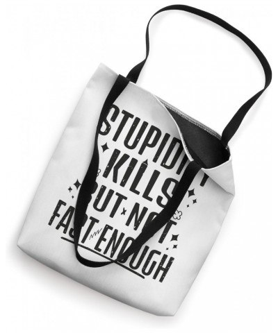 Stupidity kills but not fast enough - black Vintage design Tote Bag $9.35 Totes