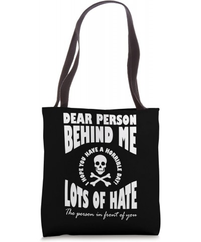 Funny Mean Dear Person Behind Me Remember That Tote Bag $12.93 Totes