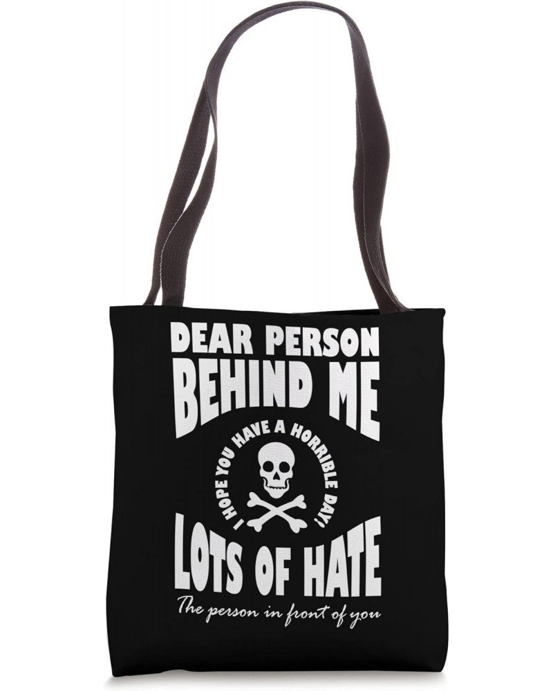 Funny Mean Dear Person Behind Me Remember That Tote Bag $12.93 Totes