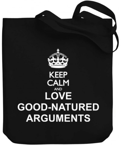 Keep calm and love Good Natured Arguments Canvas Tote Bag 10.5" x 16" x 4 $17.60 Totes