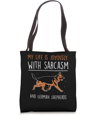 My life is joyously with sarcasm and German Shepherds Tote Bag $16.20 Totes