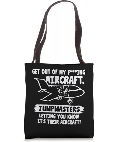 Jumpmasters Letting You Know It's Their Aircraft Skydiving Tote Bag $15.30 Totes